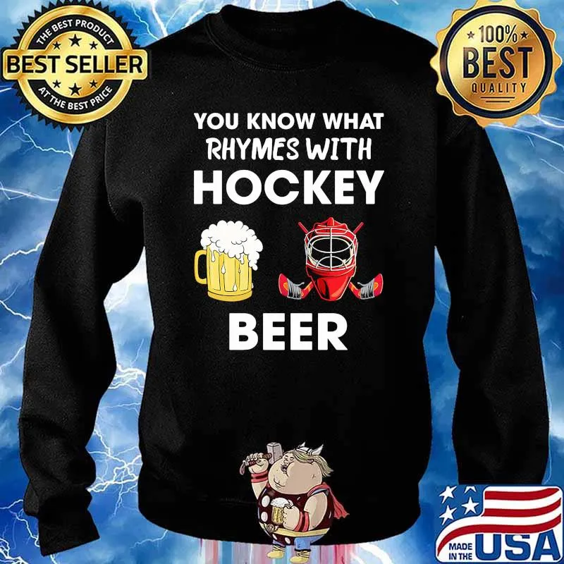 You know what rhymes with hockey beer Sweater