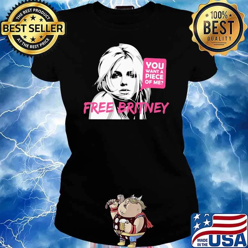 You Want A Piece Of Me Free Britney Retro Shirt Ladies tee