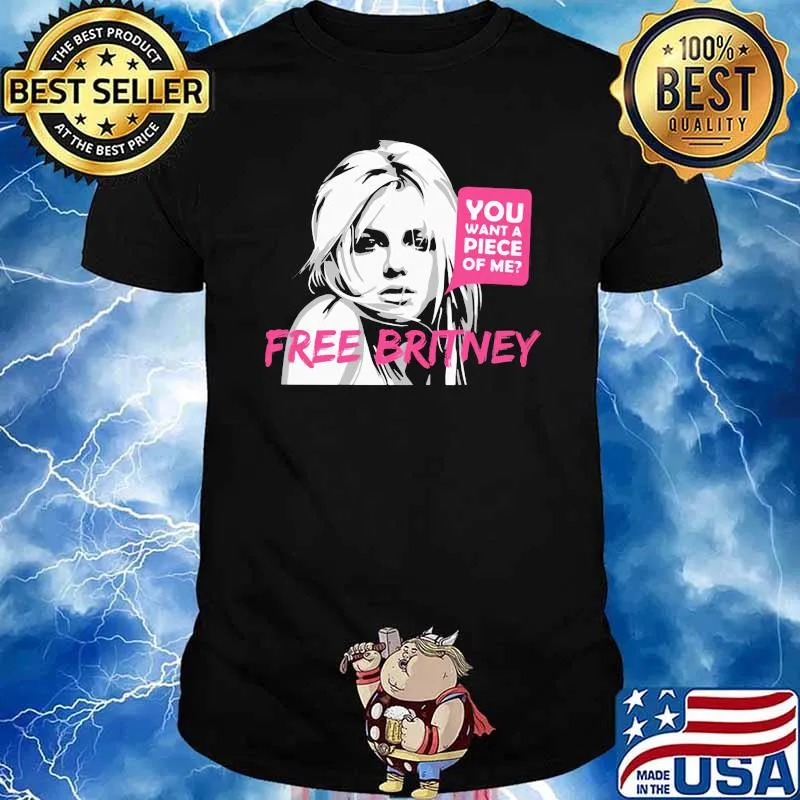 You Want A Piece Of Me Free Britney Retro Shirt