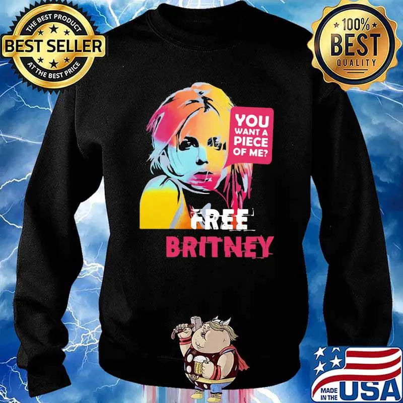 You Want A Piece Of Me Free Britney Shirt Sweater