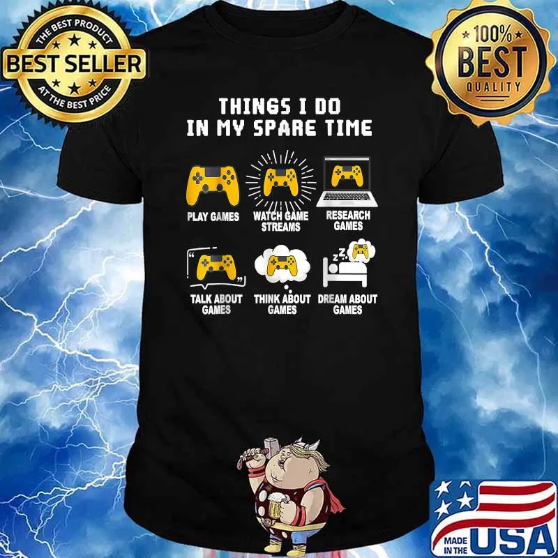 6 Things I Do In My Spare Time Play Game Video Games T-Shirt