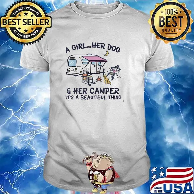 A girl her dog and her camper its a beautiful thing shirt