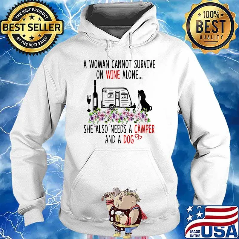 A woman cannot survive on wine alone she also needs a camper a dog flower Hoodie