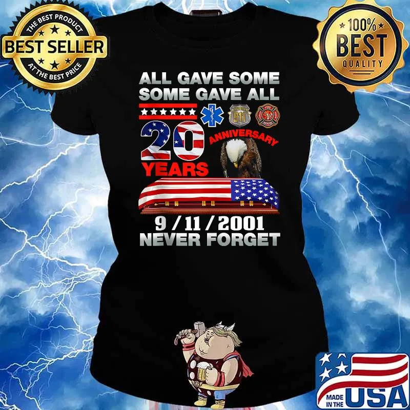 All Gave Some Some Gave All 20 Year 911 september Never forget american flag T-Shirt Ladies tee