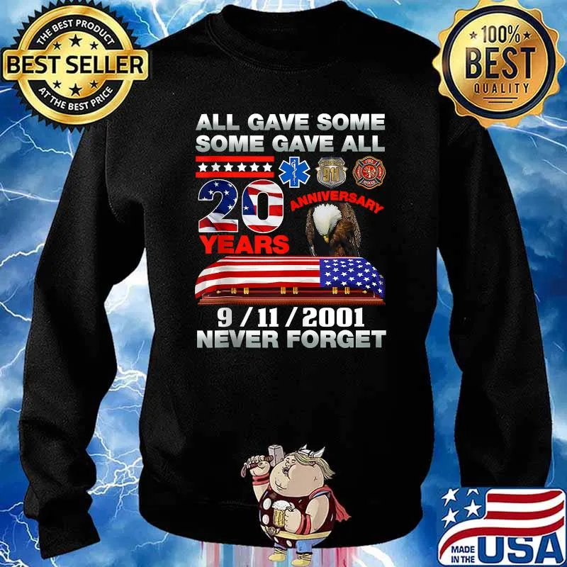 All Gave Some Some Gave All 20 Year 911 september Never forget american flag T-Shirt Sweater