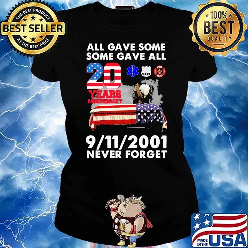 All gave some some gave all 9 11 2001 never forget 20 years anniversary eagle american flag Ladies tee