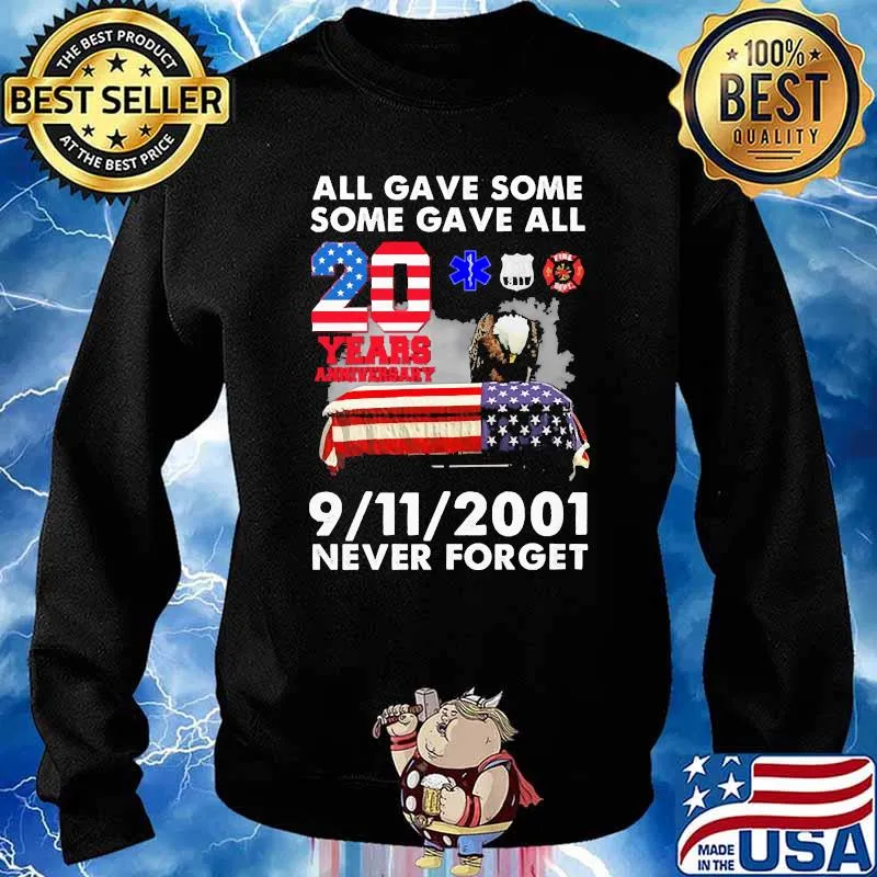 All gave some some gave all 9 11 2001 never forget 20 years anniversary eagle american flag Sweater