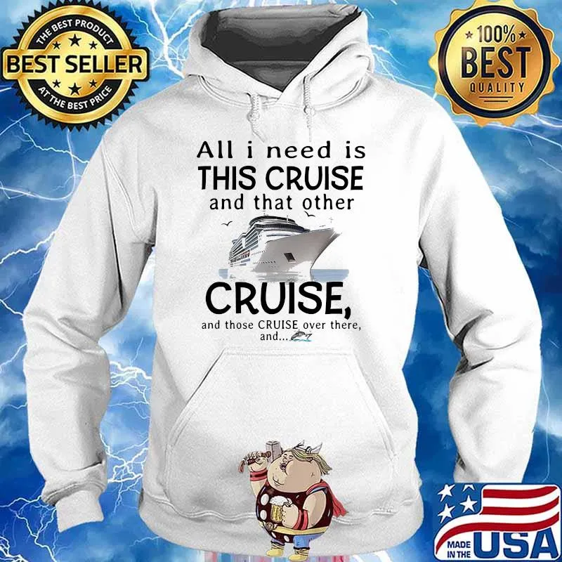 All i need is this cruise and that other cruise Hoodie