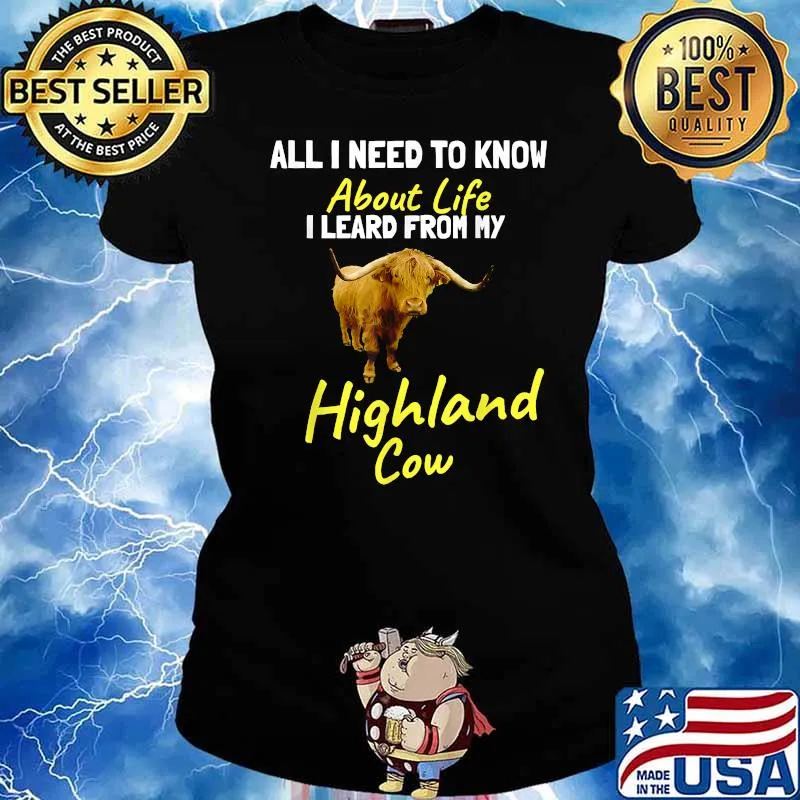 All I need to learn about life I learned from Highland Cow T-Shirt Ladies tee