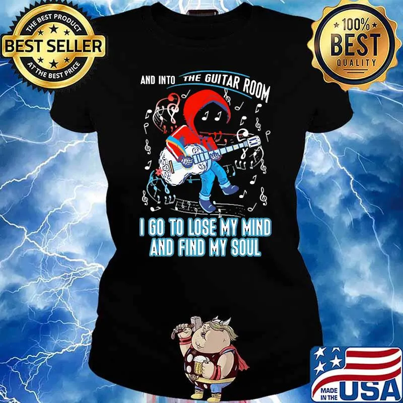 And into the guitar room go to lose my mind and find my sould Ladies tee