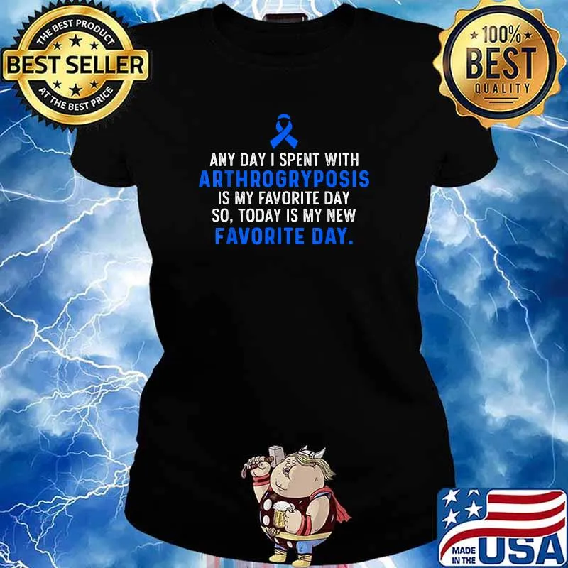 Any day is spent with Arthrogryposis Awareness Warrior Survivor T-Shirt Ladies tee