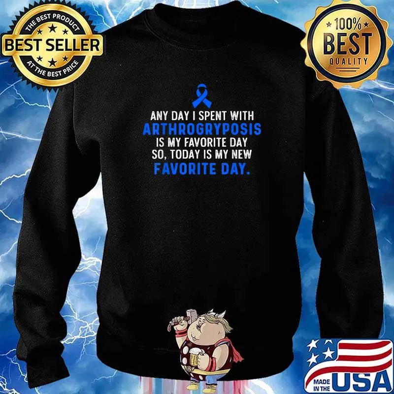 Any day is spent with Arthrogryposis Awareness Warrior Survivor T-Shirt Sweater