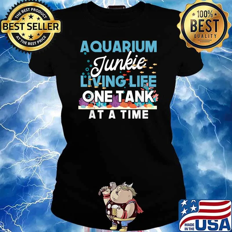 Aquarium Junkie Living Life One Tank At A Time T-Shirt Ladies tee