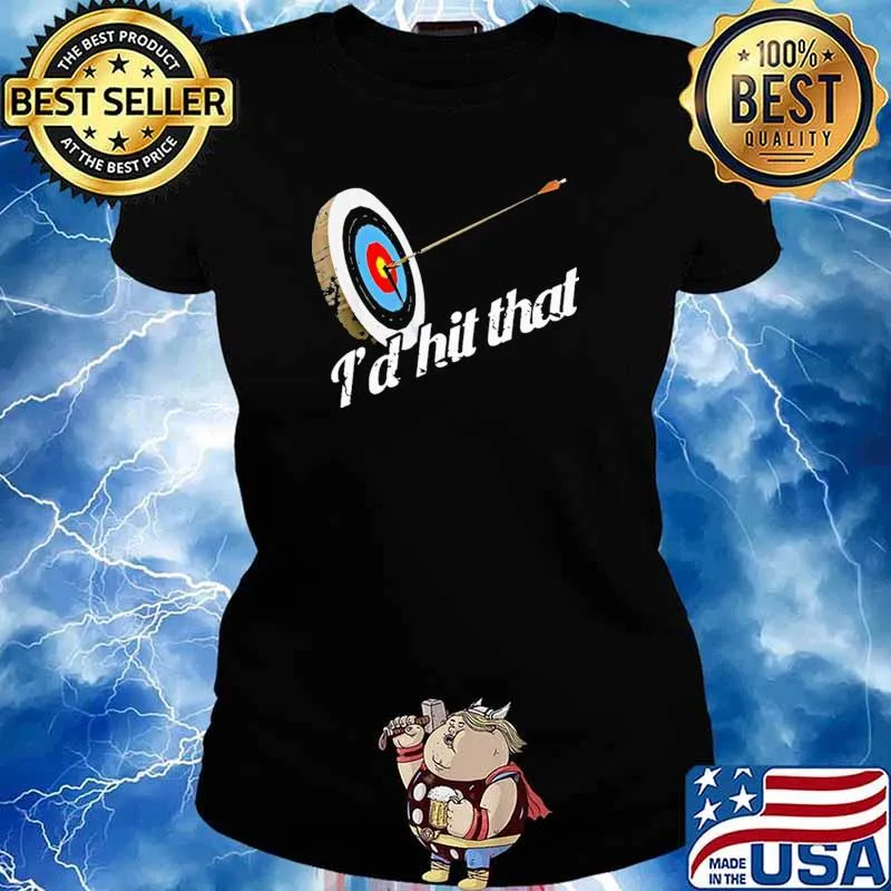 Archery - I'd Hit That Shirt Ladies tee