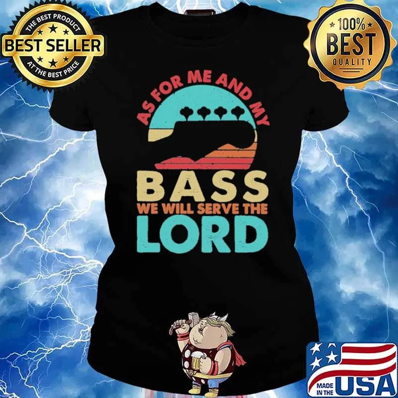 As For Me And My Bass We Will Serve The Lord Vintage Shirt Ladies tee