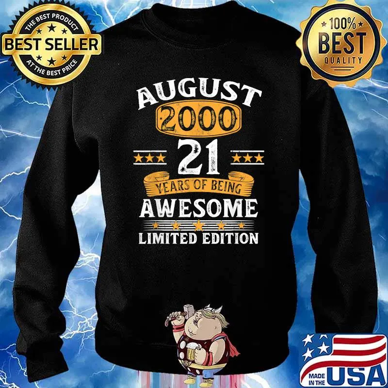 August 2000 21 Years Of being awesome Limited Edition 21 Birthday T-Shirt Sweater