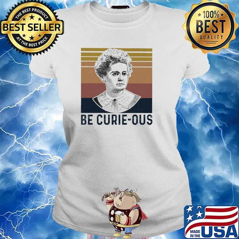 Be Curie Ous Vintage Shirt Ladies tee