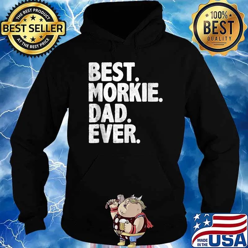 Best Morkie Dad Ever T-Shirt Hoodie