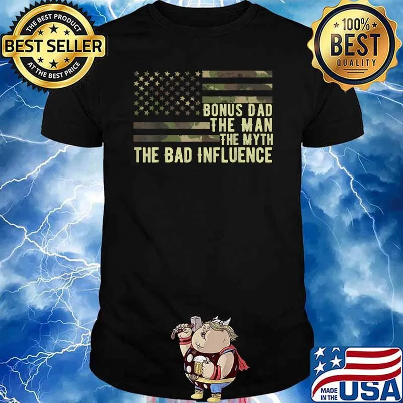 Bonus Dad The Man Myth Bad Influence Camouflage America Men T-Shirt