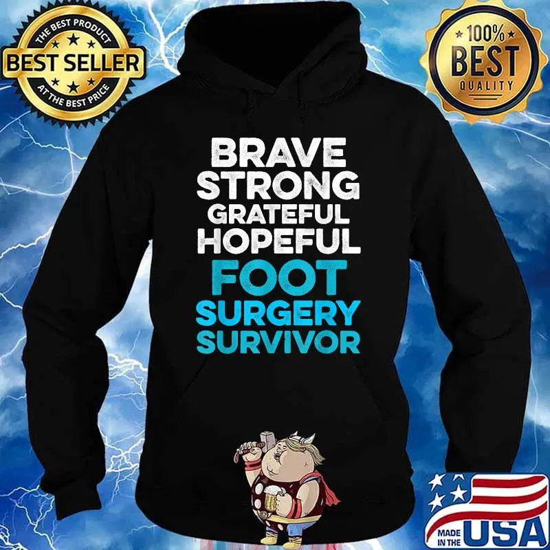 Brave Strong Grateful Hopeful Foot Surgery Feet Recovery Survivor T-Shirt Hoodie