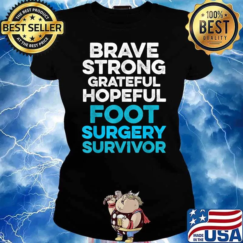 Brave Strong Grateful Hopeful Foot Surgery Feet Recovery Survivor T-Shirt Ladies tee