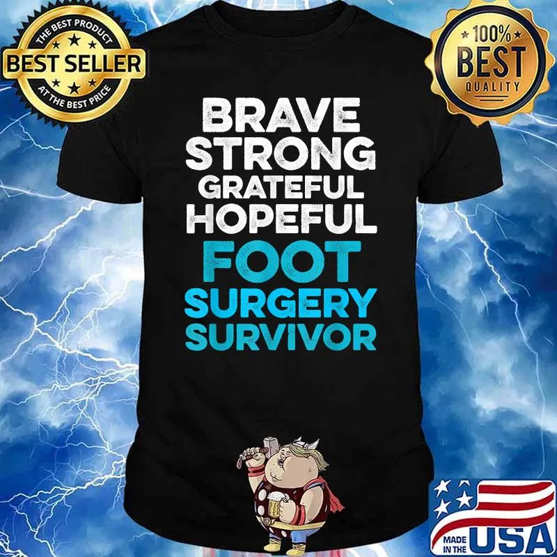 Brave Strong Grateful Hopeful Foot Surgery Feet Recovery Survivor T-Shirt