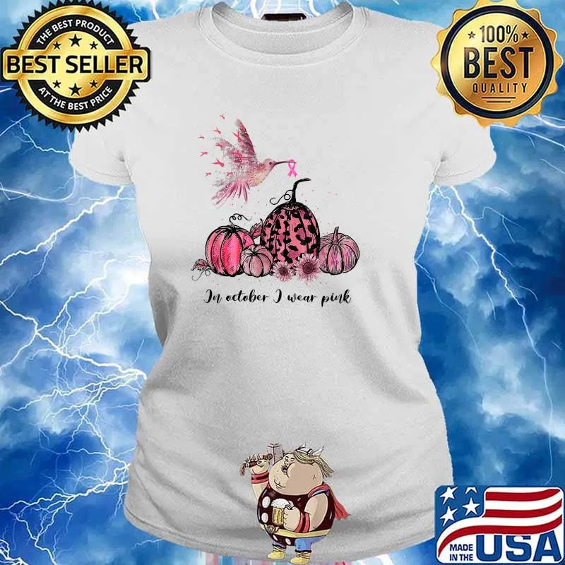 Breast Cancer Awareness In October We Wear Pink Hummingbird T-Shirt Ladies tee