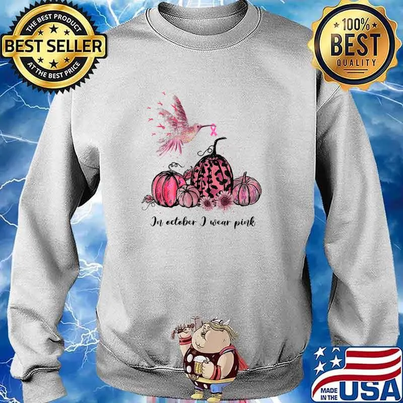 Breast Cancer Awareness In October We Wear Pink Hummingbird T-Shirt Sweater