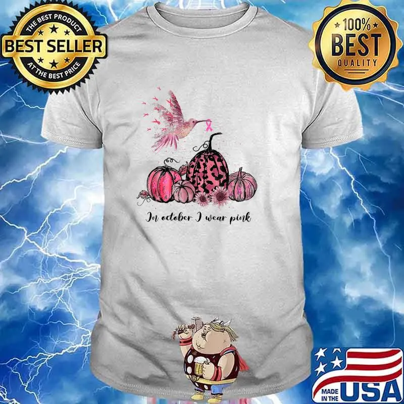 Breast Cancer Awareness In October We Wear Pink Hummingbird T-Shirt