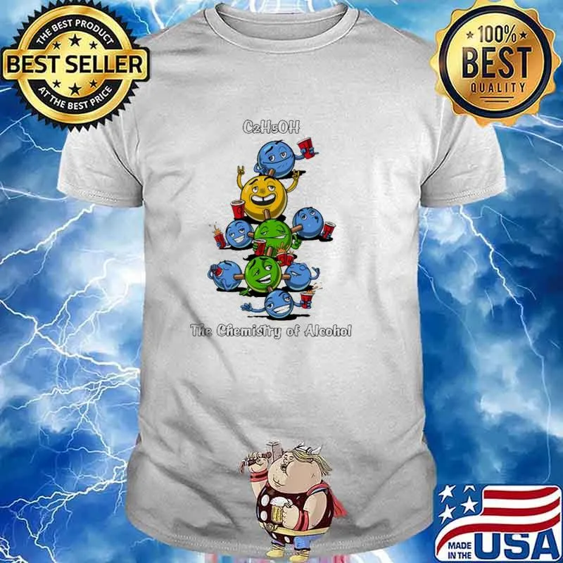 C2H5OH The Chemistry Of Alcohol Shirt