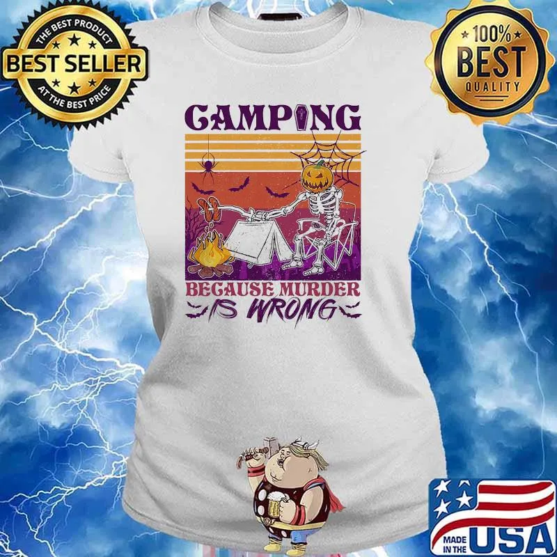 Camping because murder is wrong skeleton camp vintage Ladies tee