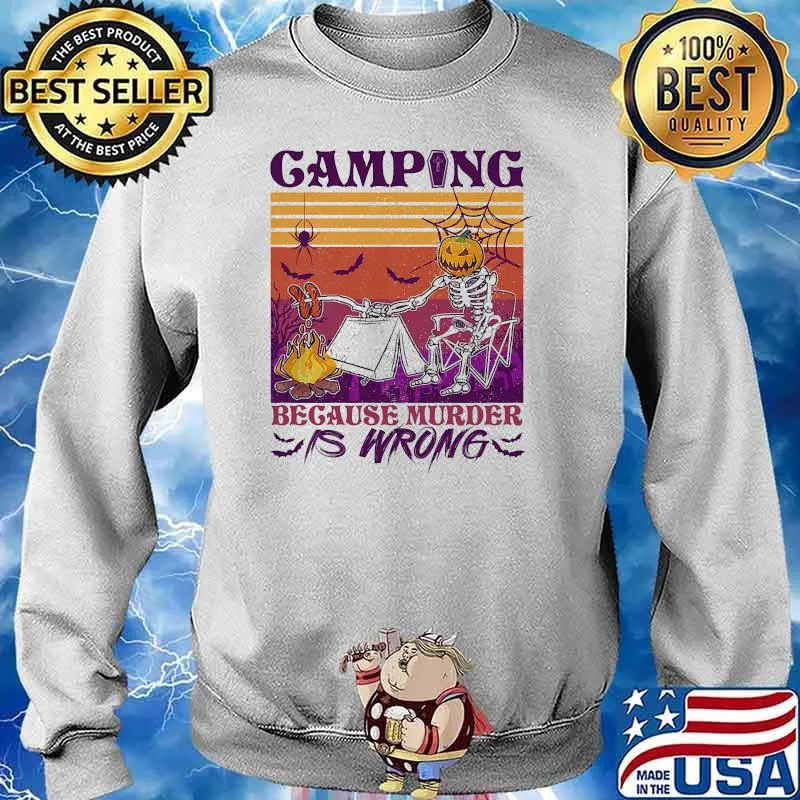 Camping because murder is wrong skeleton camp vintage Sweater
