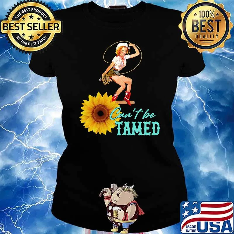 Cant be tamed cowgirl sunflower s Ladies tee