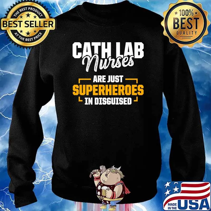 Cath Lab Nurse Are Just Superheroes In Discuised T-Shirt Sweater