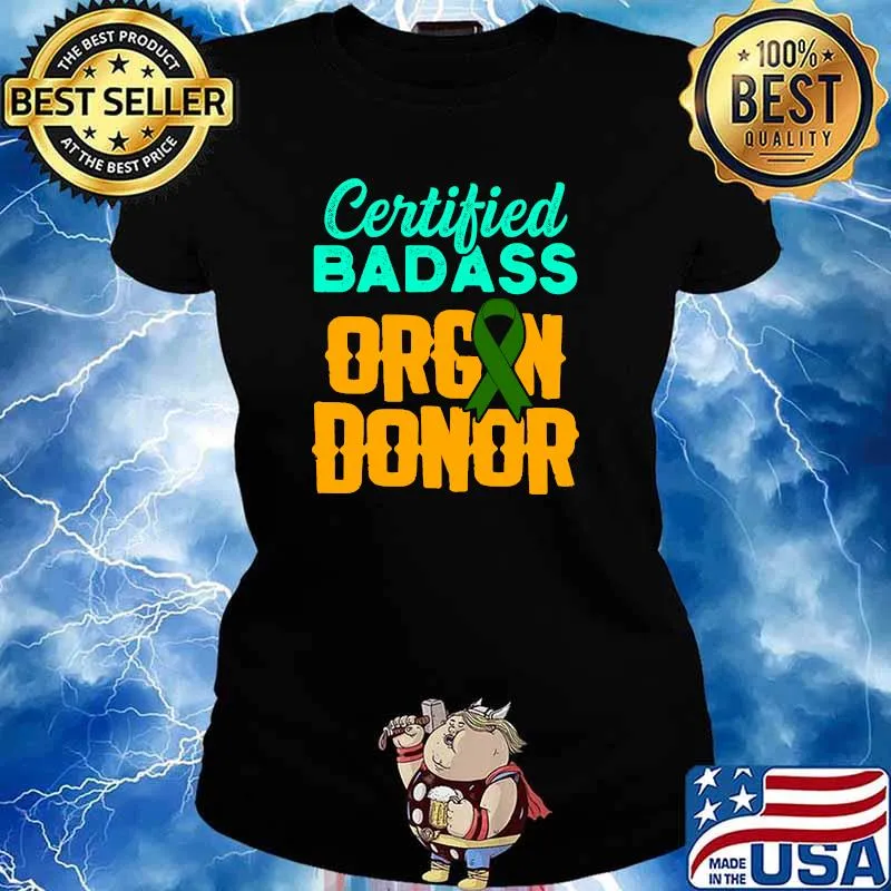 Certified Badass Organ Transplant Donor Surgery Recovery T-Shirt Ladies tee