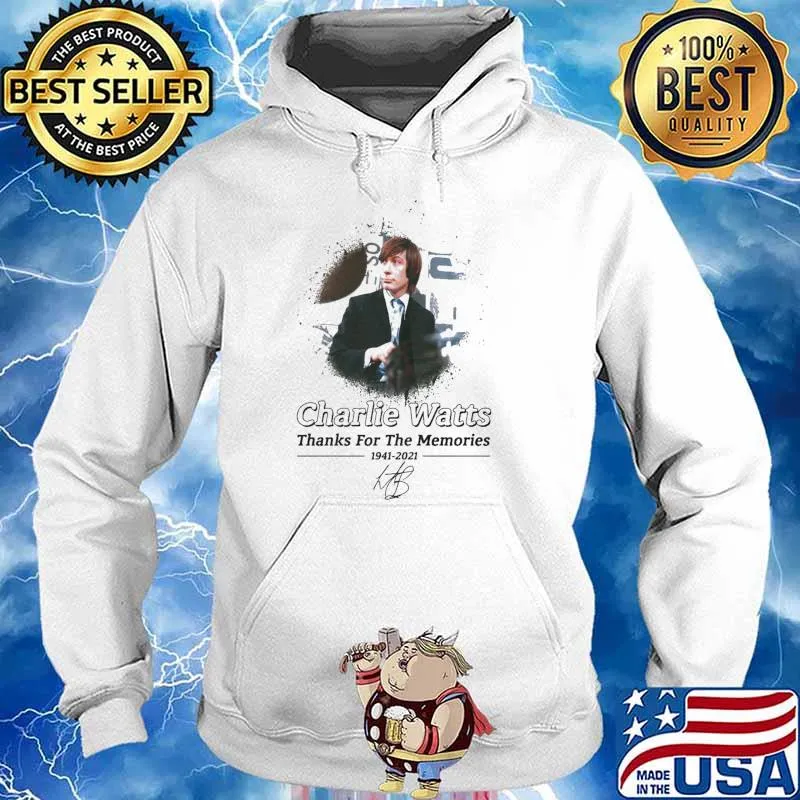 Charlie Watts Thanks For The Memories 1941 2021 Shirt Hoodie