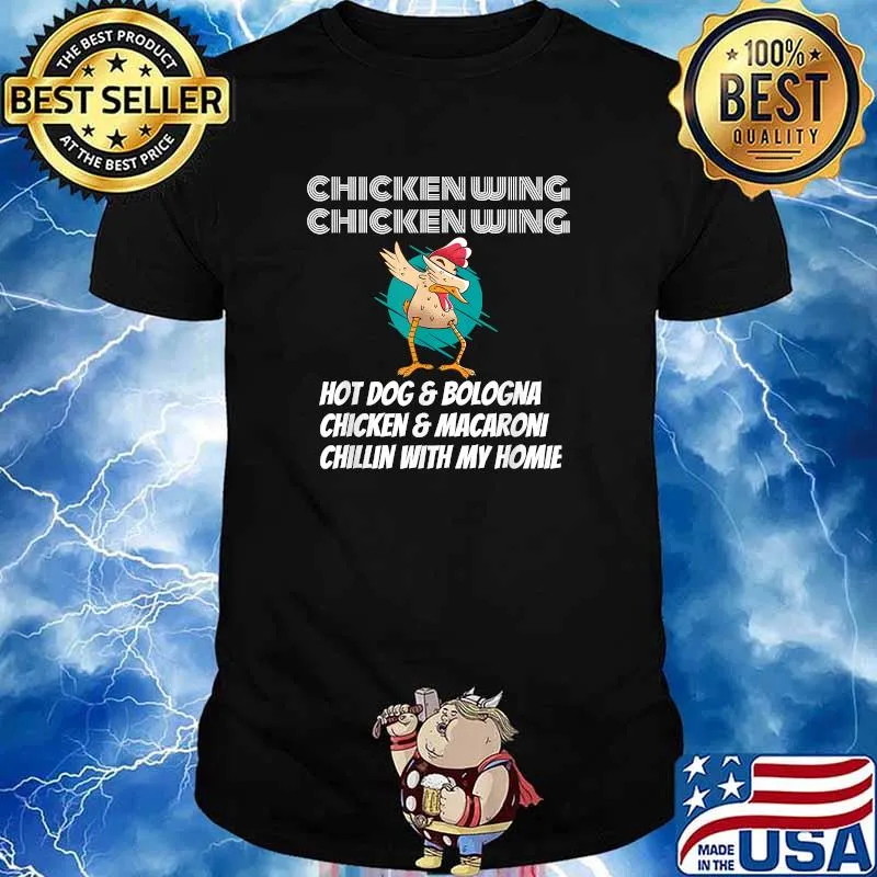 Chickenwing Hot Dog And Bologna Macaroni Chillin With My Home T-shirt