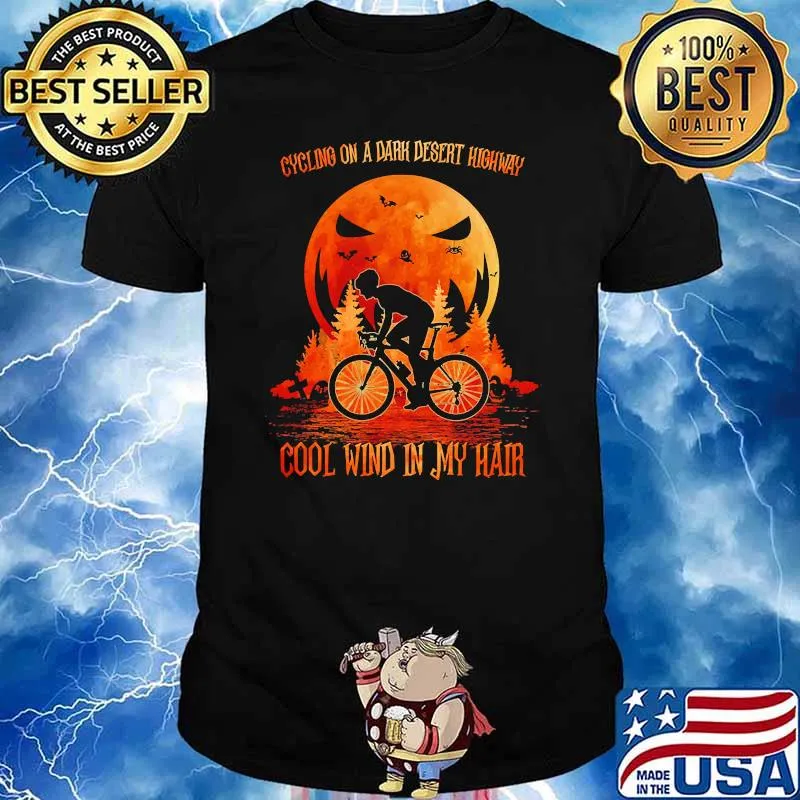 Cycling on a dark desert highway cool wind in my hair blood moon halloween shirt