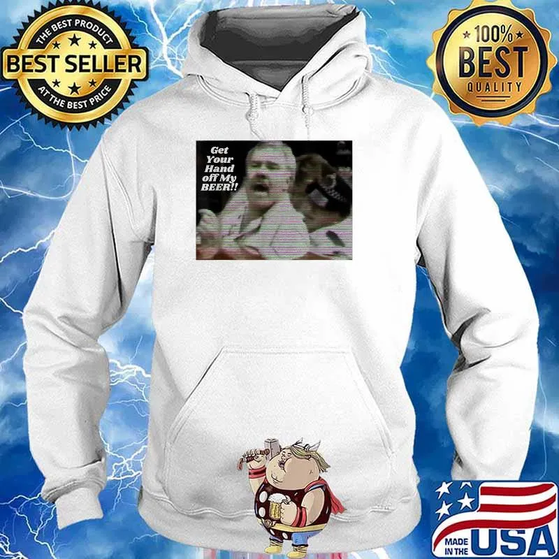 Democracy Manifest Get Your Hand off My Beer T-Shirt Hoodie