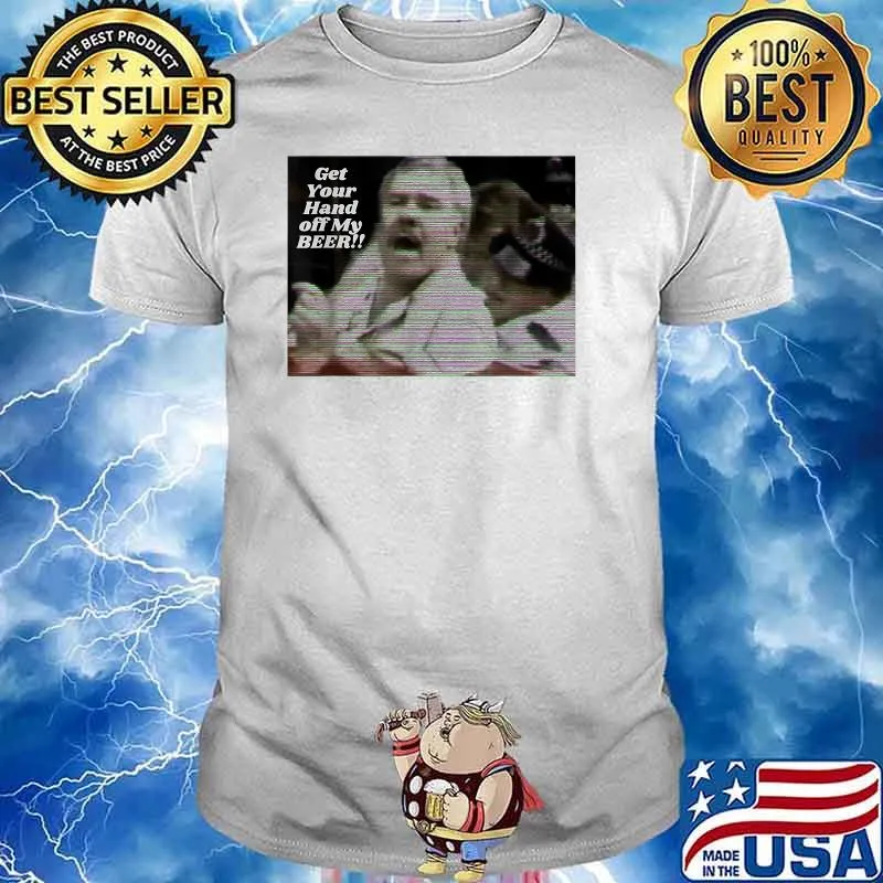 Democracy Manifest Get Your Hand off My Beer T-Shirt