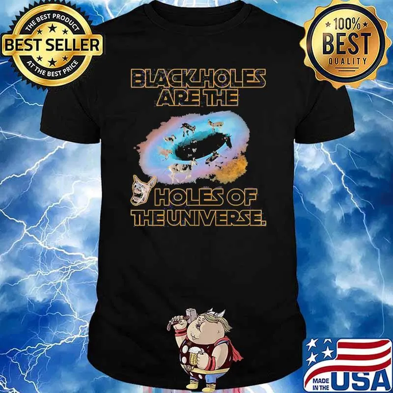 Donkey Black Holes Are The Asholes Of the Universe Shirt