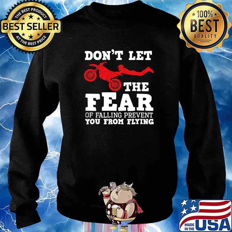 Dont let the fear of falling prevent you from flying motocross Sweater