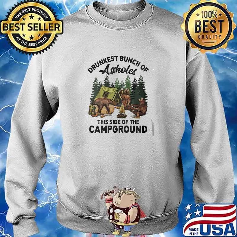 Drunkest bunch of asshole this side of the campground bear camp Sweater