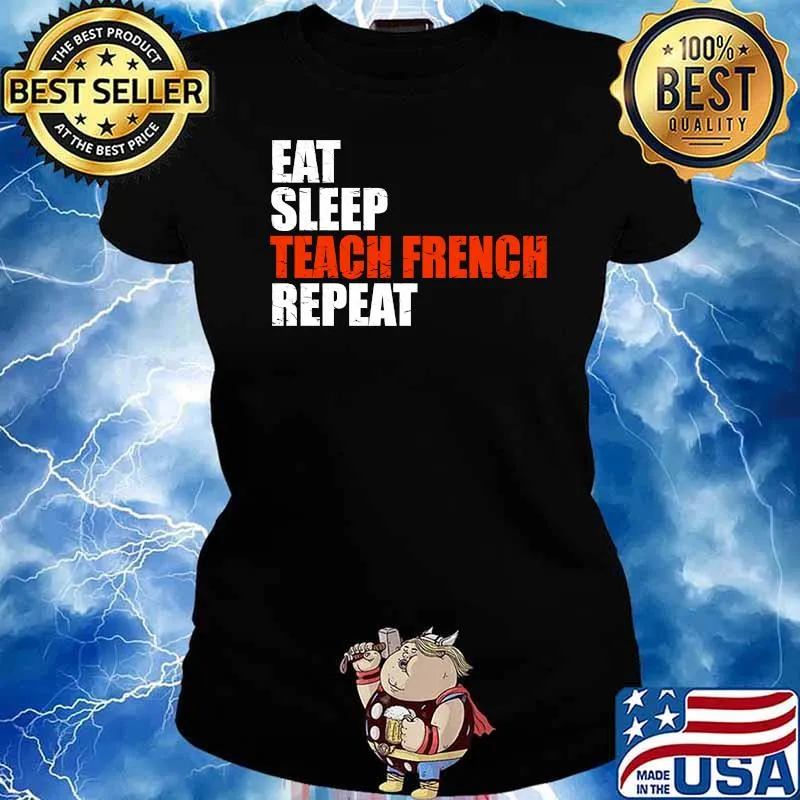 Eat Sleep Teach French Repeat T-s Ladies tee