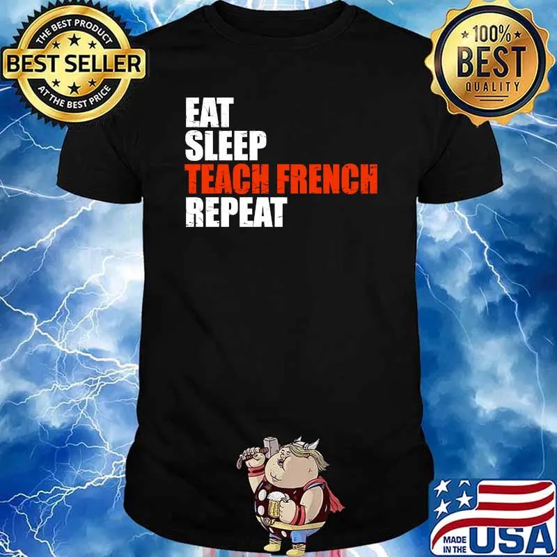 Eat Sleep Teach French Repeat T-shirt
