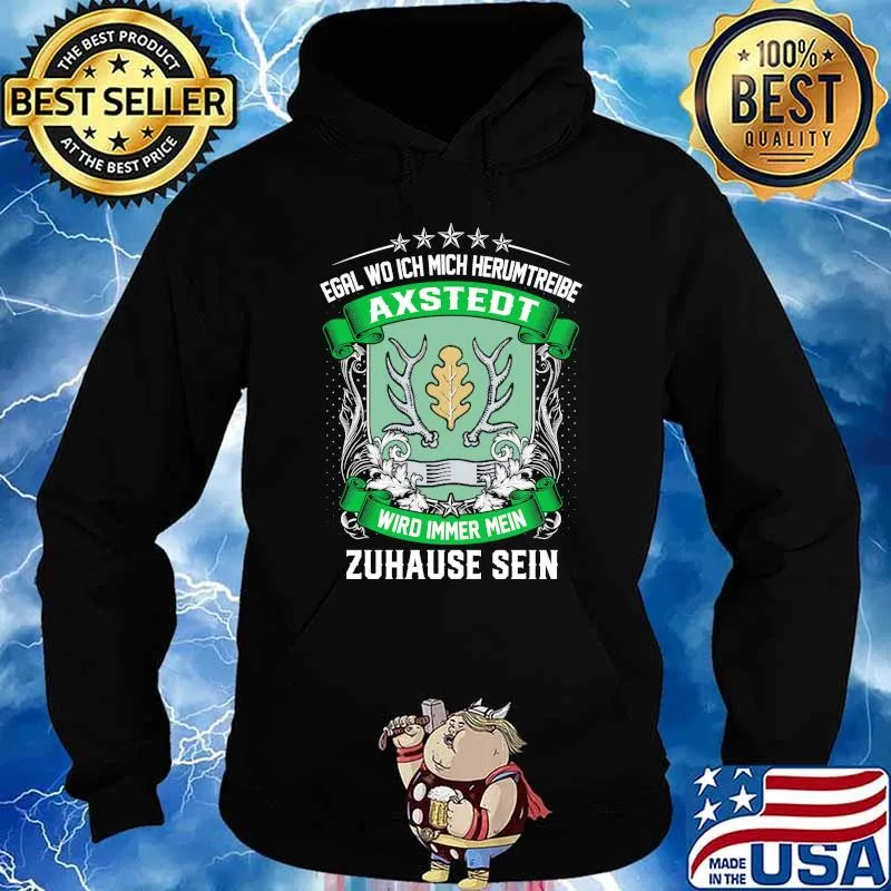 Egal Wo Ich Mich Herumtreibe Axstedt Wird Immer Mein Habbergen Zuhause Sein Shirt Hoodie
