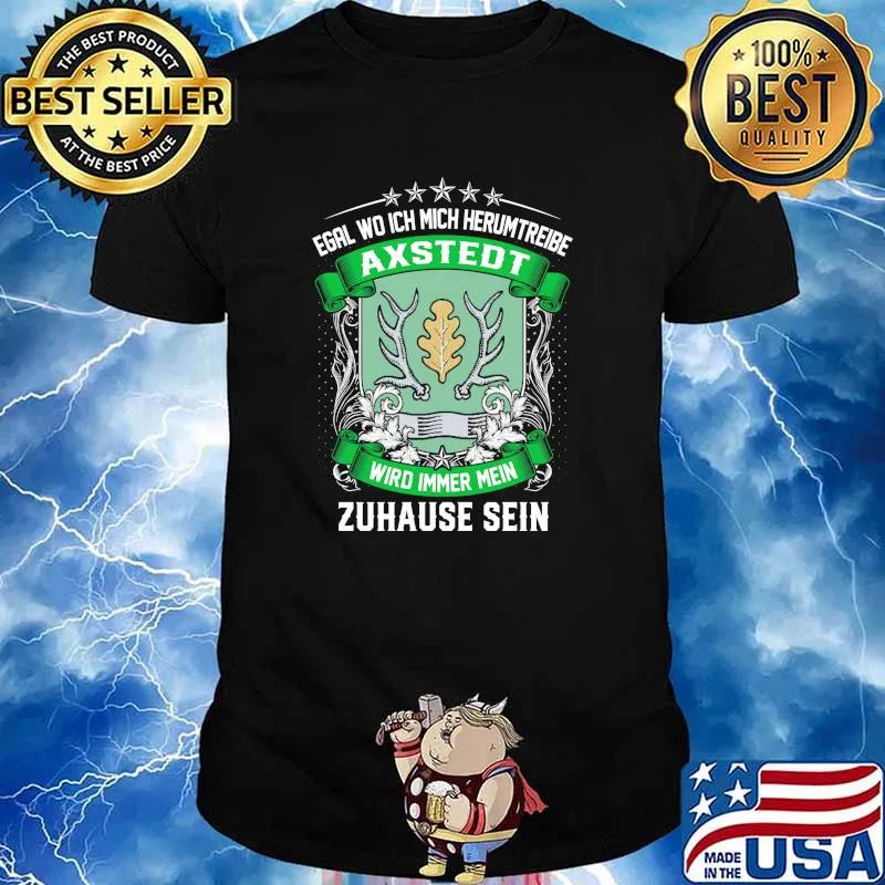 Egal Wo Ich Mich Herumtreibe Axstedt Wird Immer Mein Habbergen Zuhause Sein Shirt