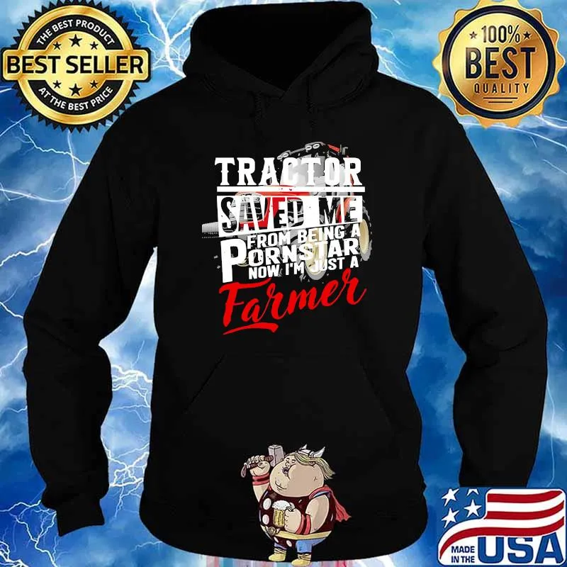 Farmer Tractor Saved Me From Being A Pornstar farmer Shirt Hoodie