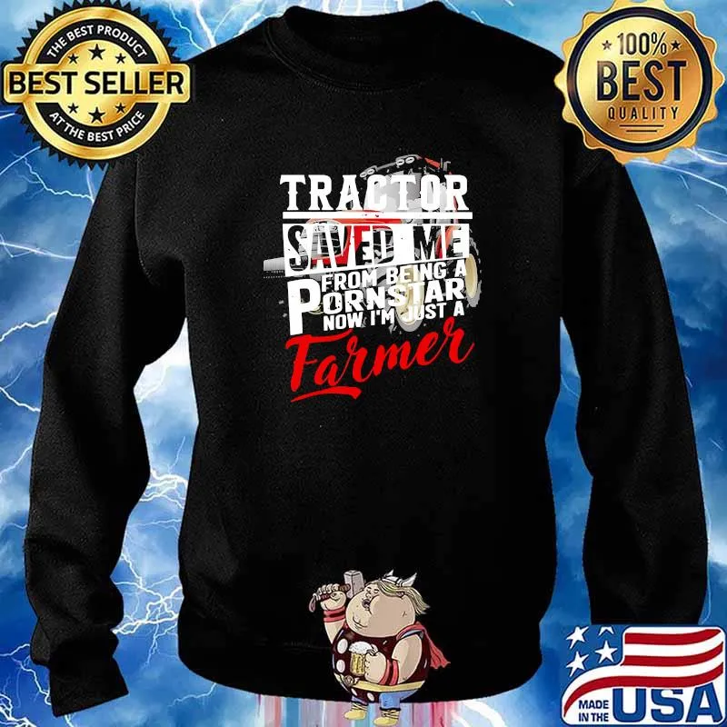 Farmer Tractor Saved Me From Being A Pornstar farmer Shirt Sweater