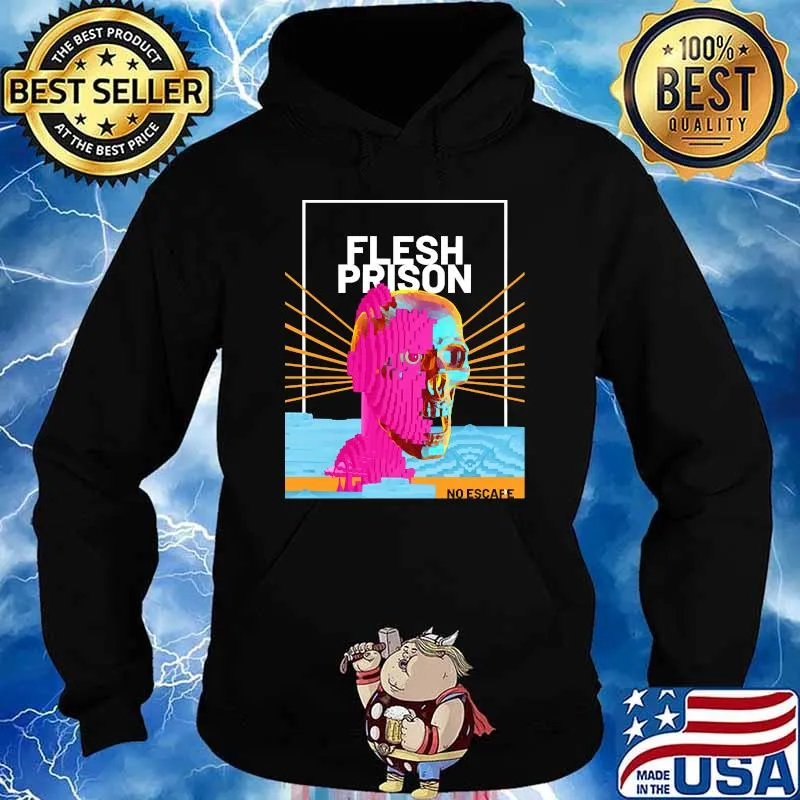 Flesh prison skull no escape s Hoodie